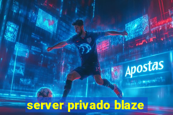 server privado blaze